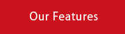 Our Features